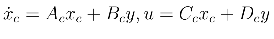 $\displaystyle \dot x_c=A_cx_c+B_cy, u=C_cx_c+D_cy$