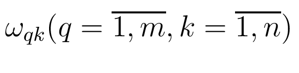 $ \omega_{qk}(q=\overline{1,m},k=\overline{1,n})$