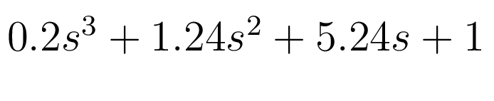 $ 0.2s^3+1.24s^2+5.24s+1$