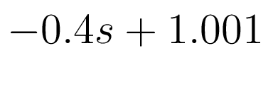 $ -0.4s+1.001$